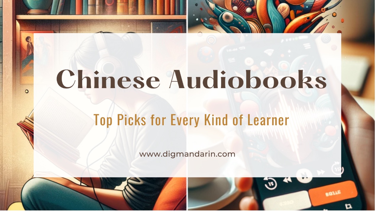 Explore Chinese Through Audiobooks: Top Picks for Every Kind of Learner