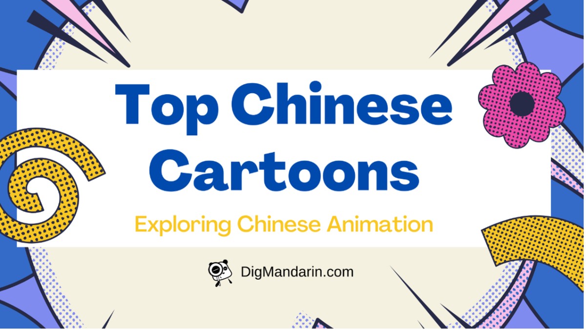 Exploring Chinese Animation: Top Chinese Language Cartoons You Can’t Miss