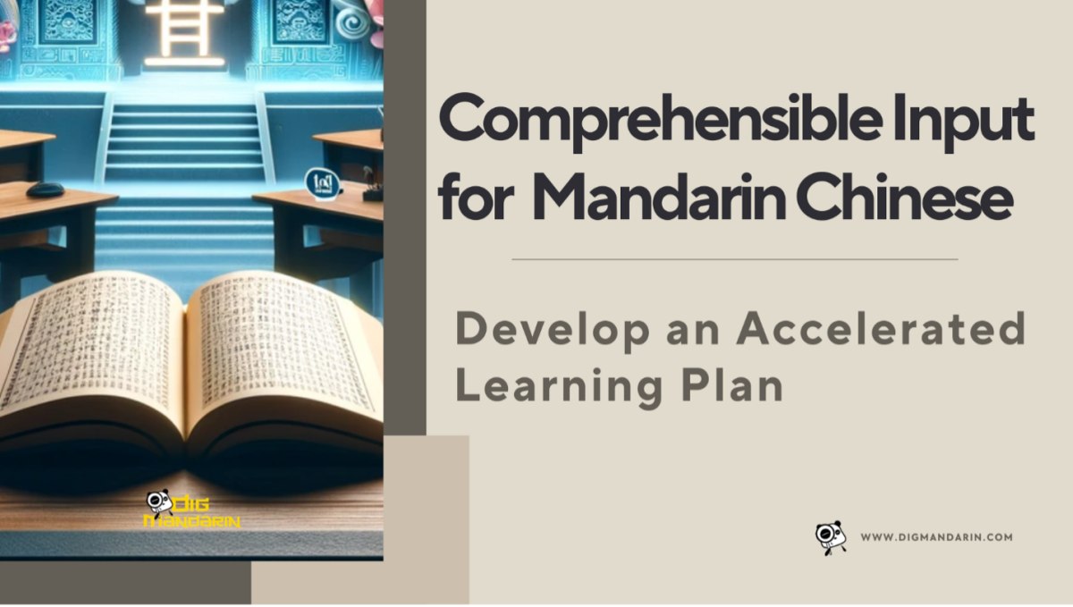 Comprehensible Input for Mandarin Chinese: Develop an Accelerated Learning Plan