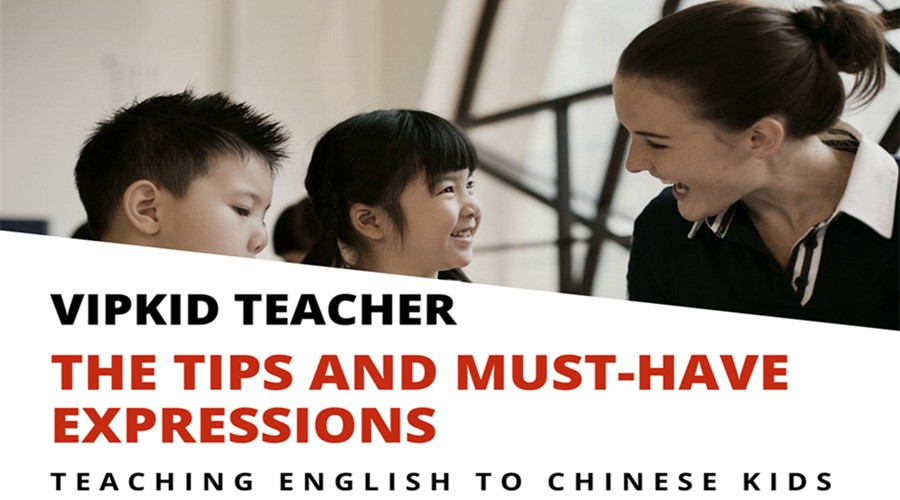 VIPkid Teacher: Tips & Must-have Expressions for teaching English to Chinese kids